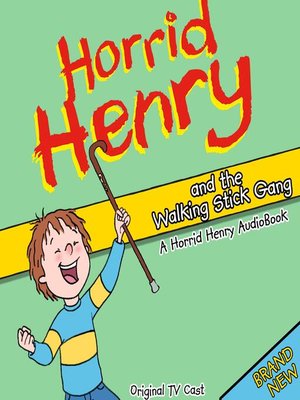 cover image of Horrid Henry and the Walking Stick Gang